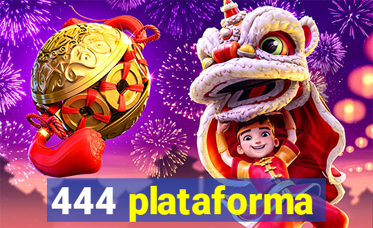 444 plataforma